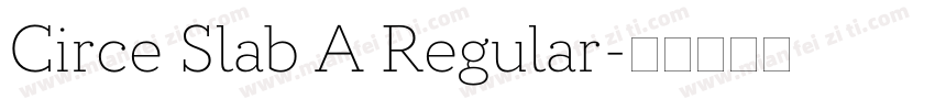 Circe Slab A Regular字体转换